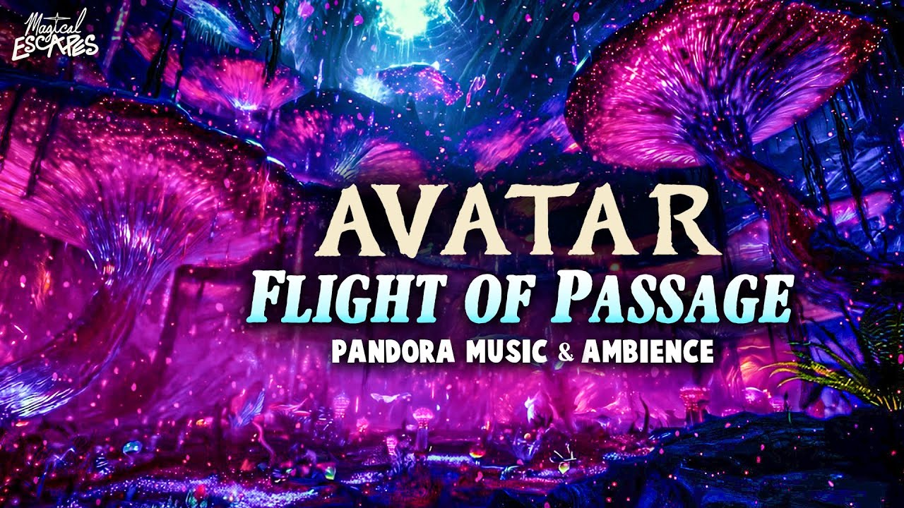 Flight of Passage | Avatar Pandora Music & Relaxing Ambience