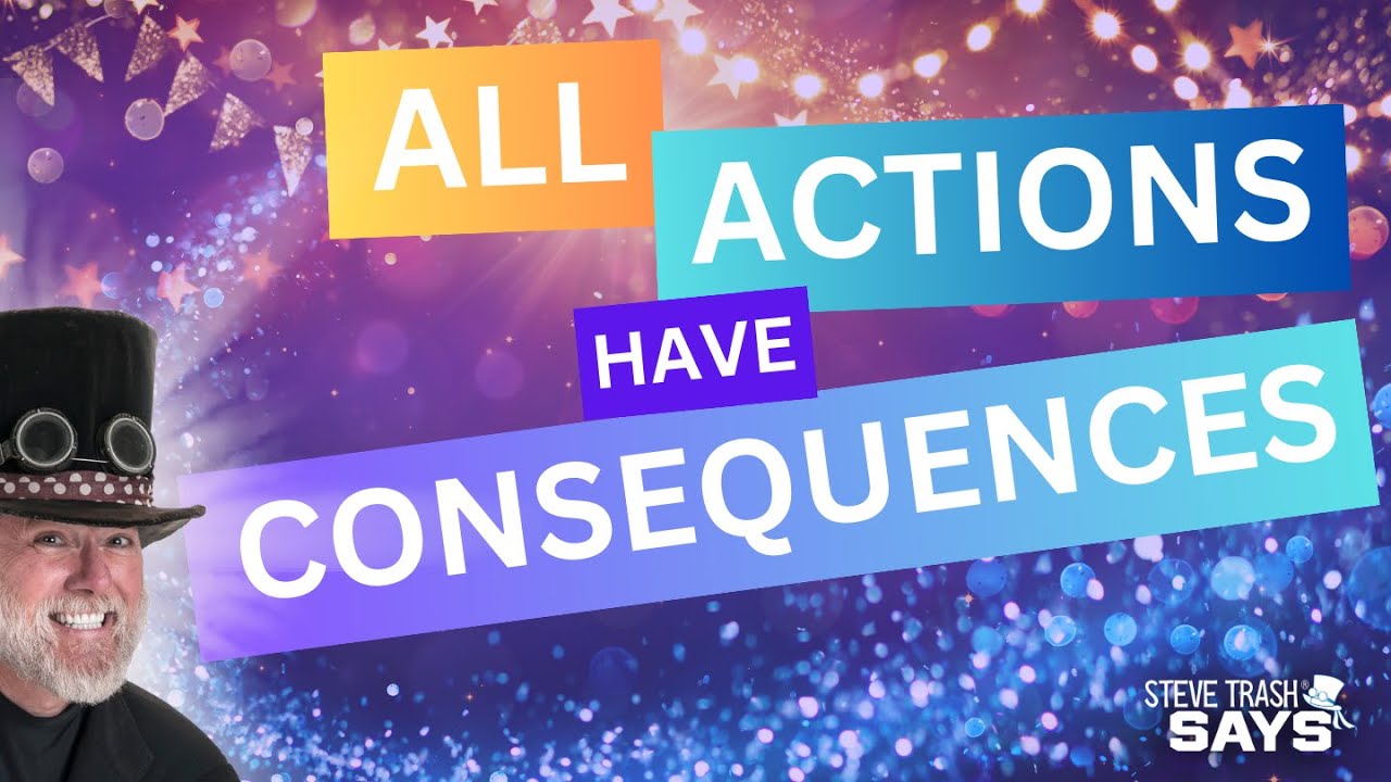 All Actions Have Consequences - Pause Predict... then Act - Character Education Video by Steve Trash