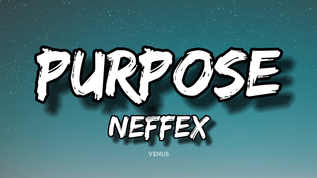NEFFEX - Purpose 🙌 (Lyrics)