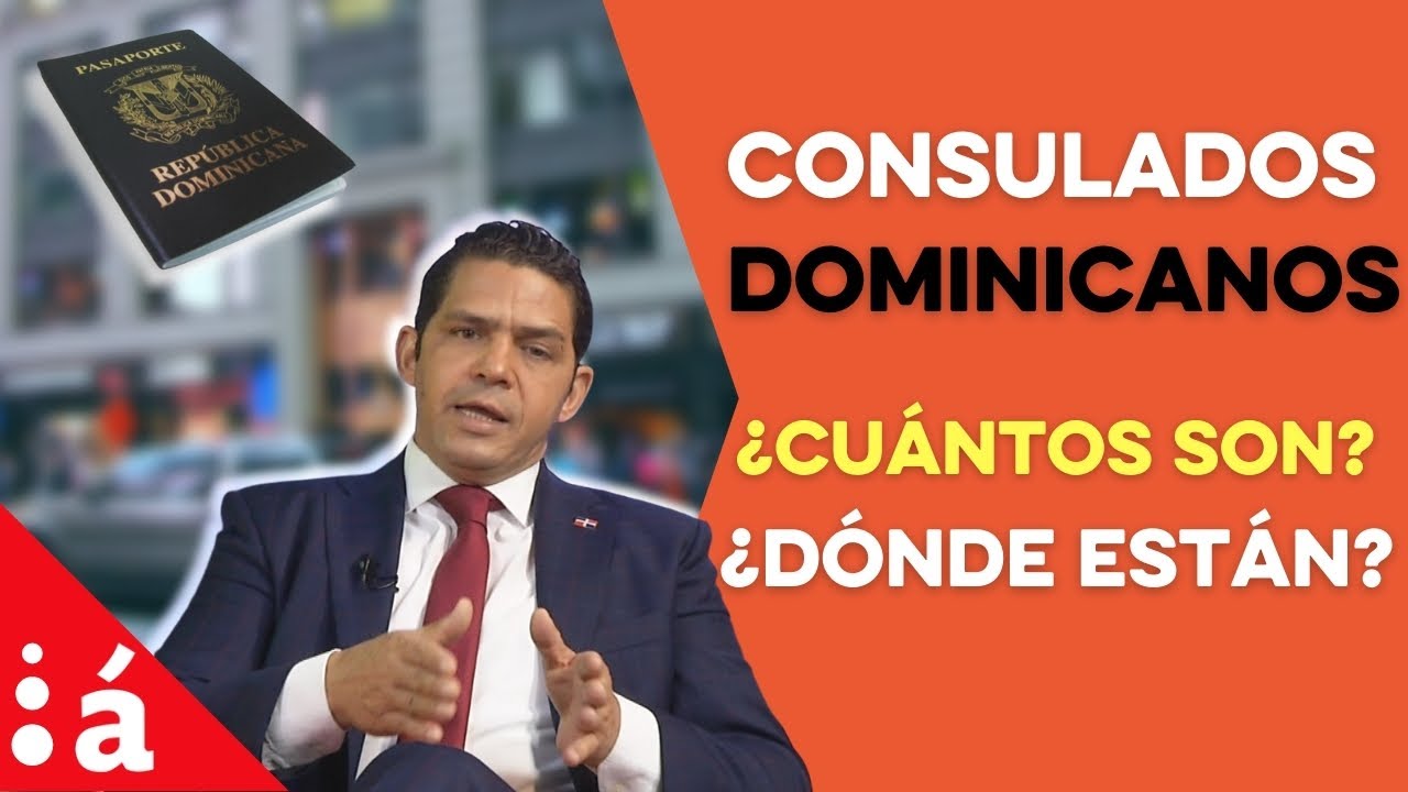 Consulados dominicanos ¿Cuántos son? ¿Dónde están?