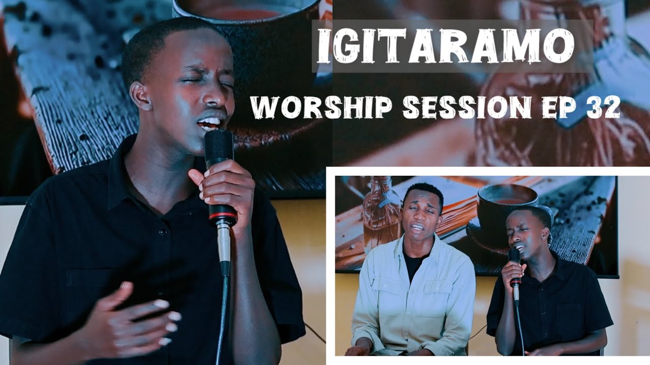 PART 2 WORSHIP SESSION EP 32 NJENABAUMWE NIMANA/ HÉRITIER AND MOSES