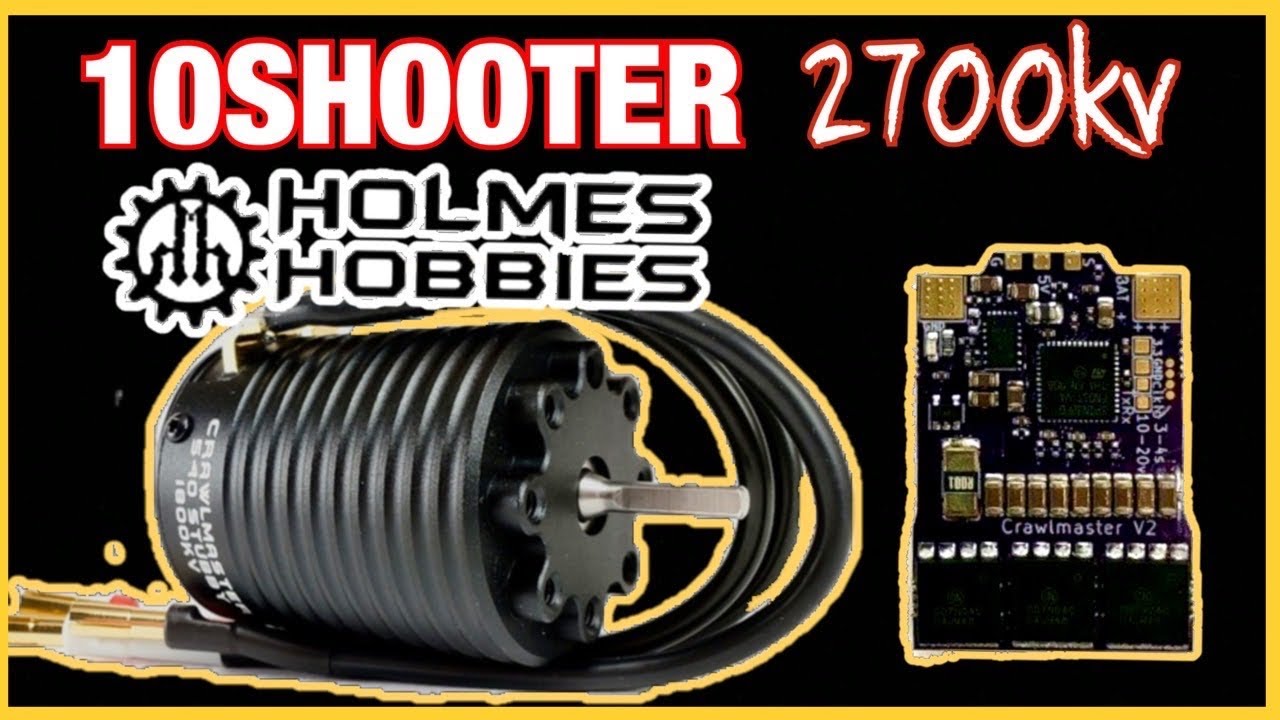 Holmes 10 Shooter Stubby 2700kv and Crawlmaster Mini V2