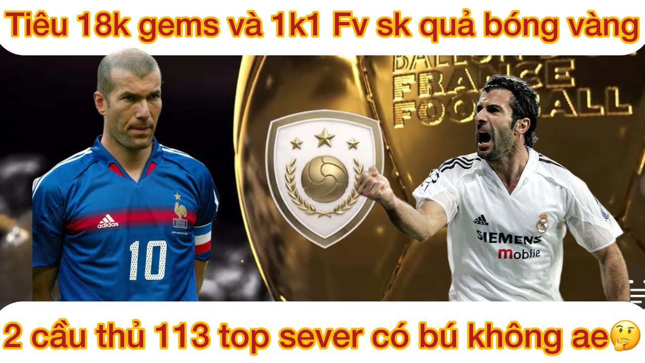 Fc Mobile Vn : Tiêu 1k1 FV và 18k đá quý chơi sk quả bóng vàng và cái kết 2 thánh ovr113 cực búuu