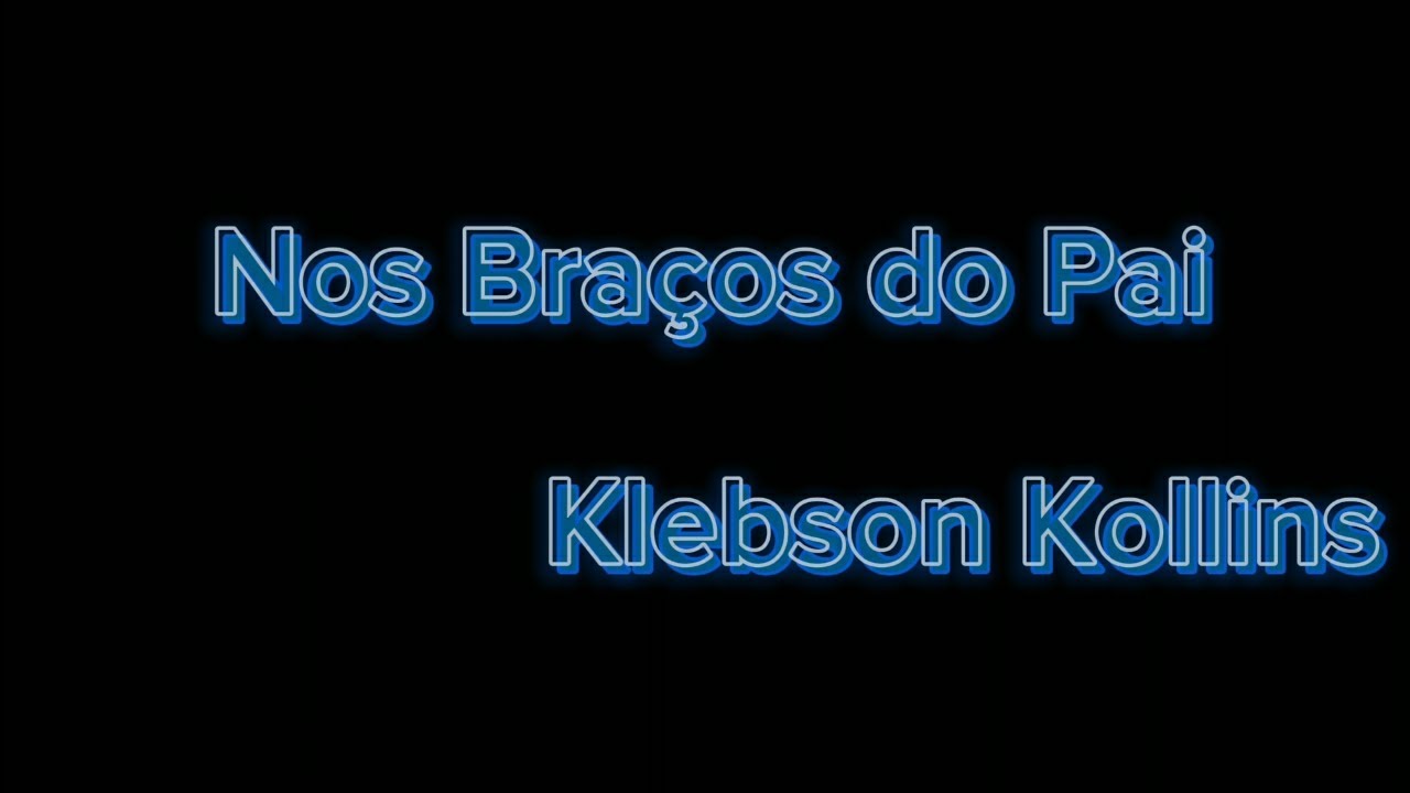 Klebson Kollins - Nos Braços do Pai playback