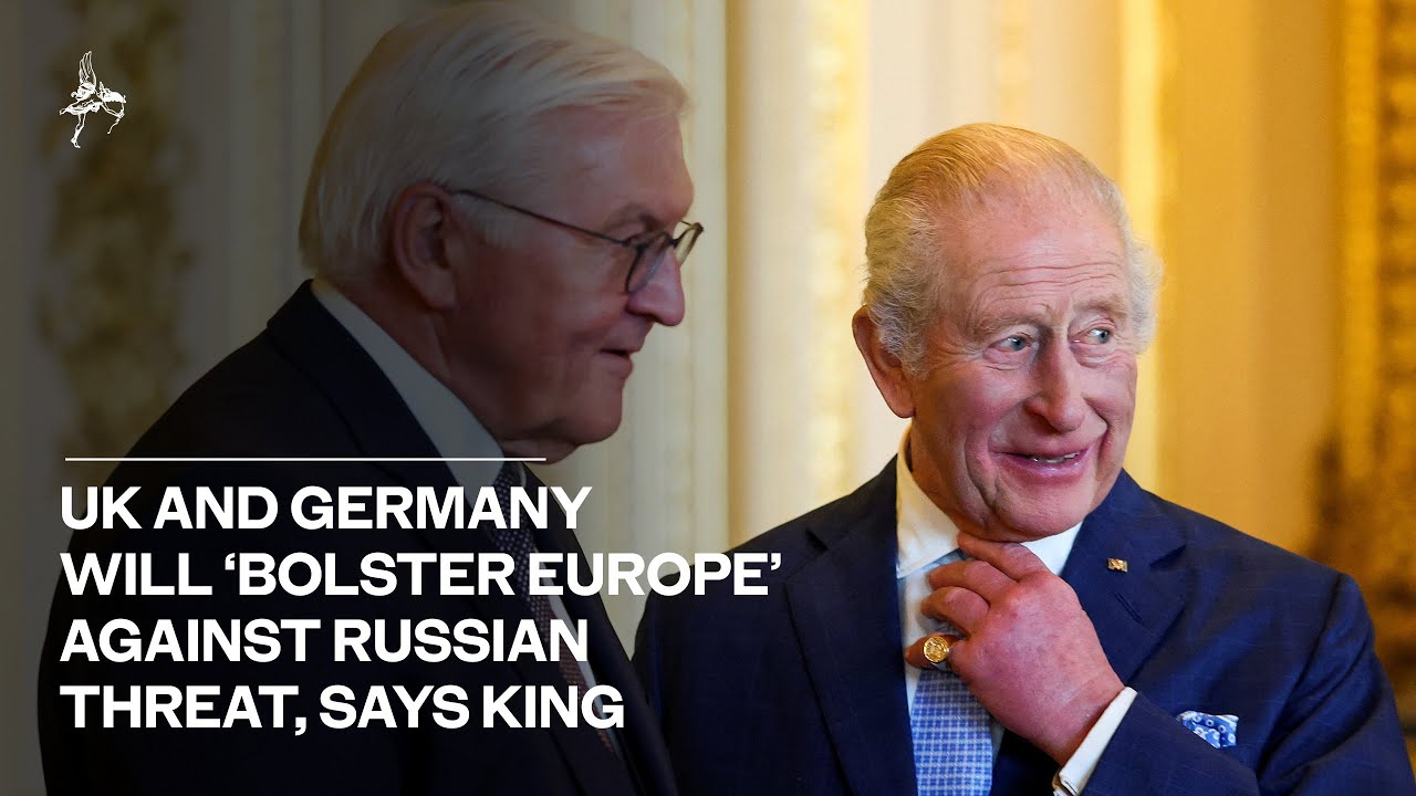 UK and Germany will &lsquo;bolster Europe&rsquo; against Russian threat, says King