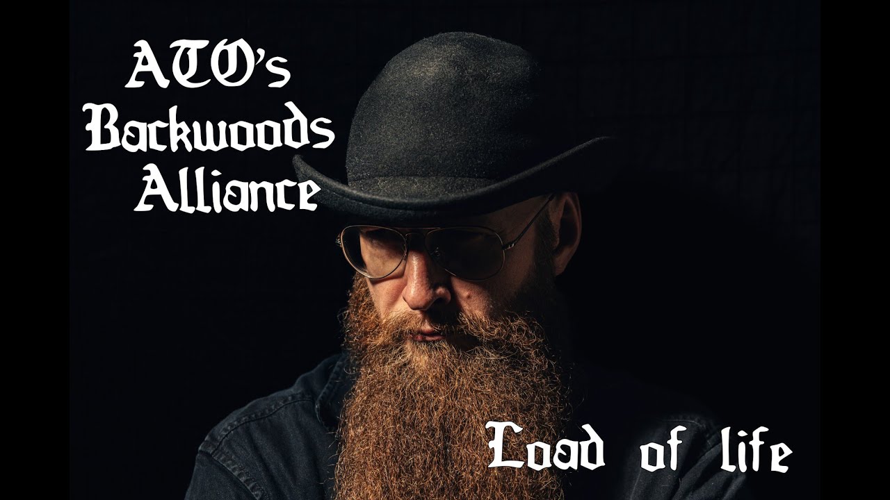 ATO's Backwoods Alliance - LOAD OF LIFE