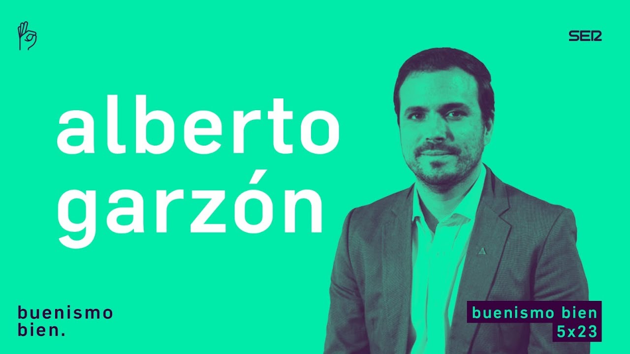 Buenismo Bien | 5x23 | Alberto Garzón, el ministro responsable