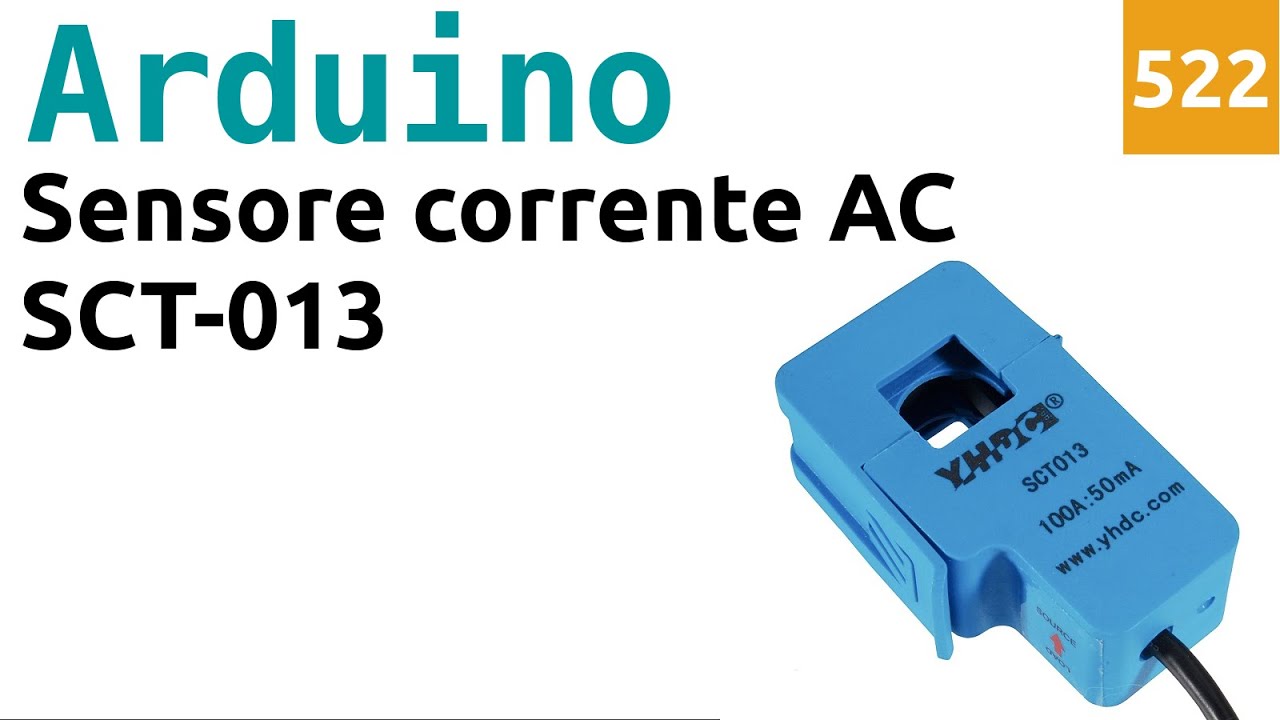 Usare il sensore di corrente AC SCT013 con Arduino - Video 522