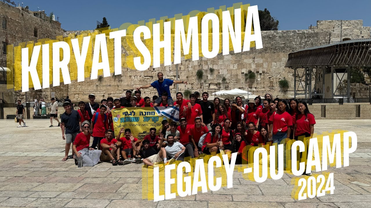 Kiryat Shmona Legacy - OU Israel Camp 2024