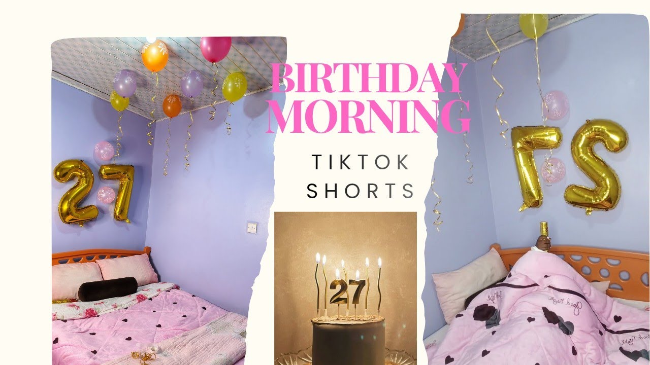 Birthday morning tiktok shorts preparation