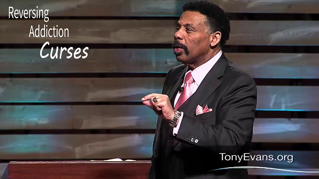 Dr. Tony Evans | Mar 27, 2019. Reversing Addiction Curses