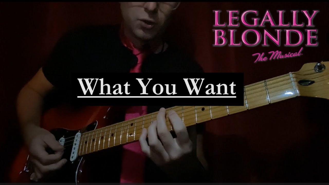 Legally Blonde - What You Want | Guitar Pit Cam