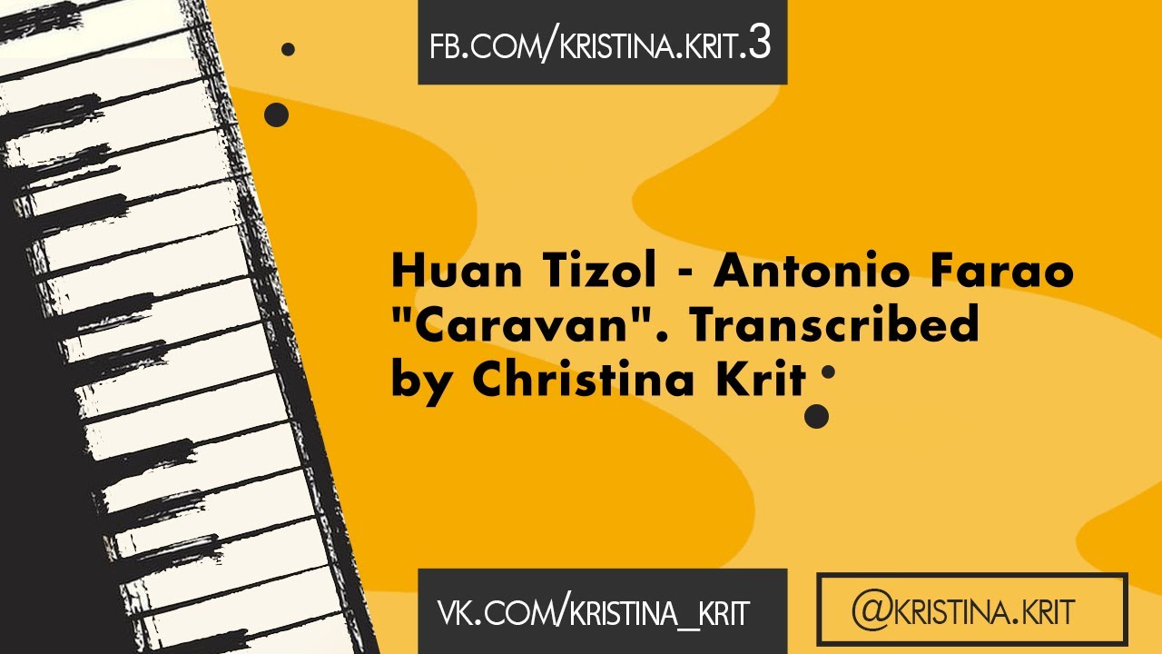 Caravan. H.Tizol - A. Farao // Transcribed by Kristina Krit