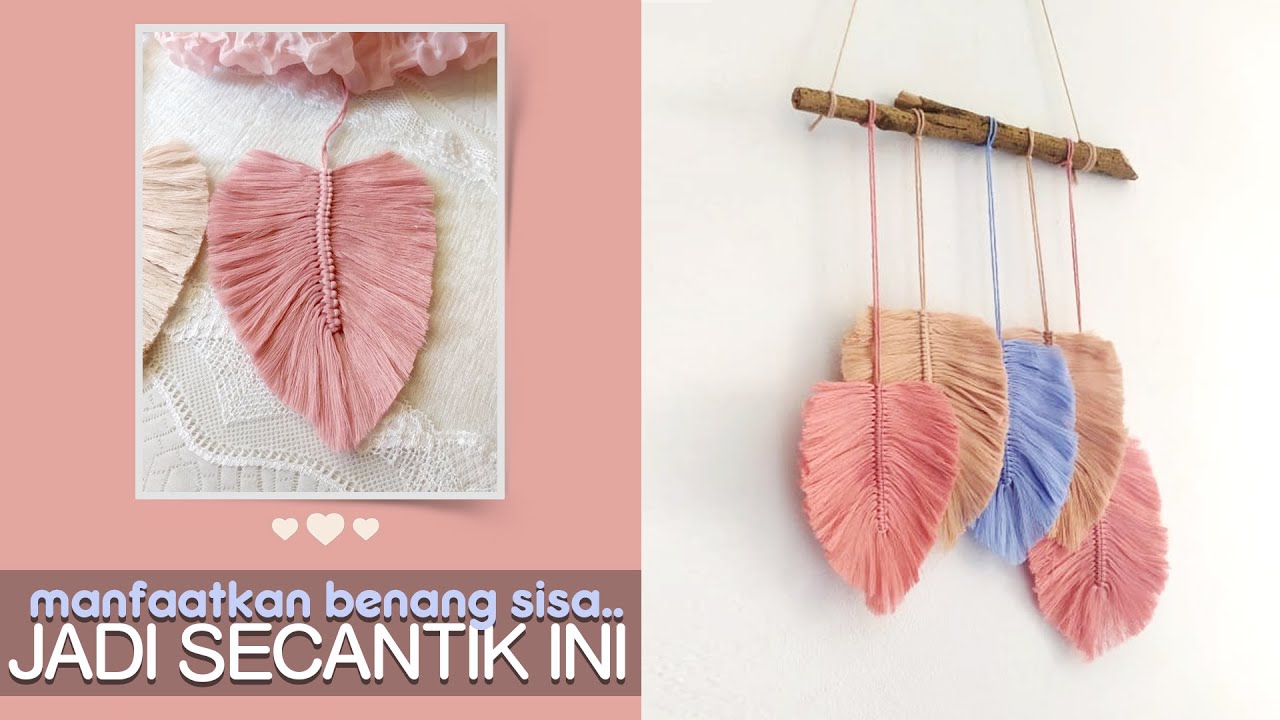 DIY Feather Macrame/ Macrame Daun Hiasan Dinding Dari Benang Sisa Rajutan
