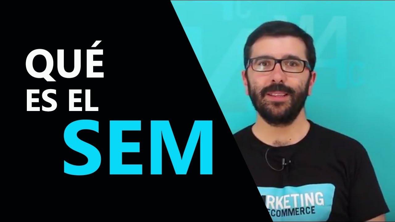 Qué es el SEM: claves del Search Engine Marketing