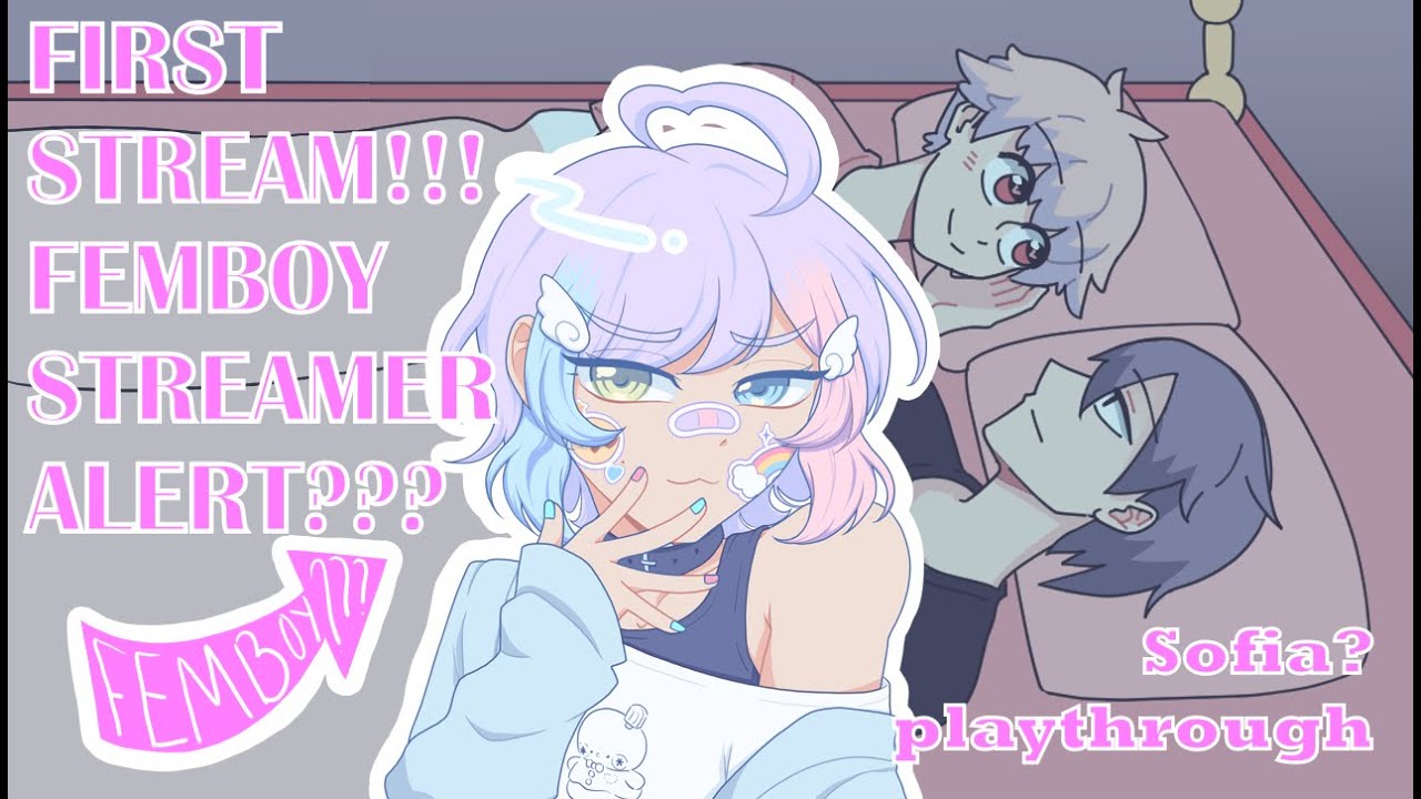 First stream!! Sofia? playthrough[17+]