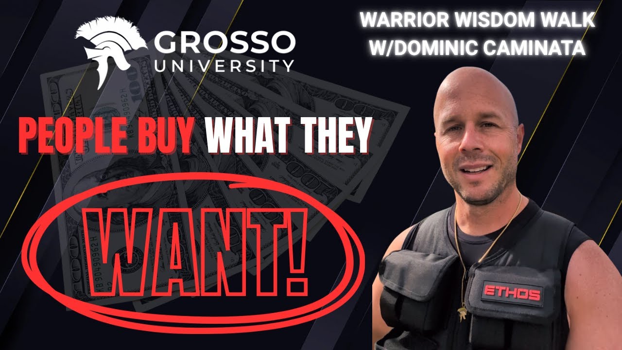 People Buy What They Want, Not What They Need | Warrior Wisdom Walk with Dominic Caminata