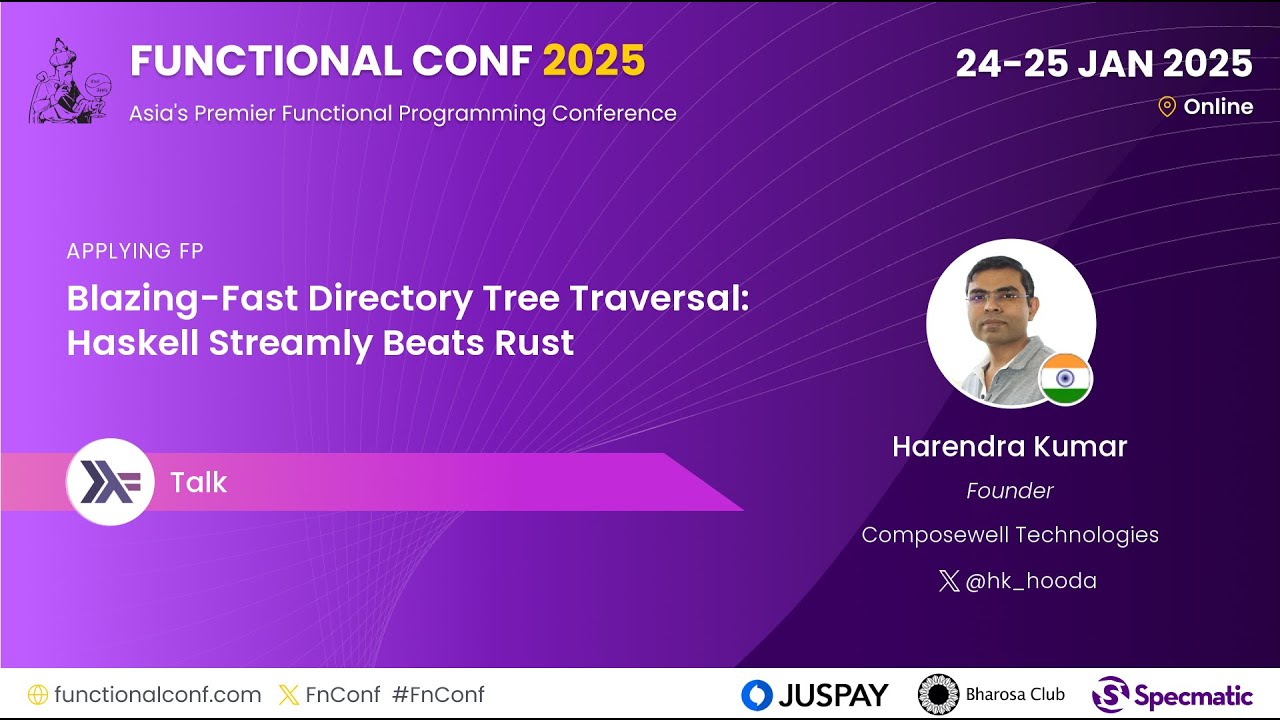 Blazing-Fast Directory Tree Traversal: Haskell Streamly Beats Rust by Harendra Kumar #FnConf 2025