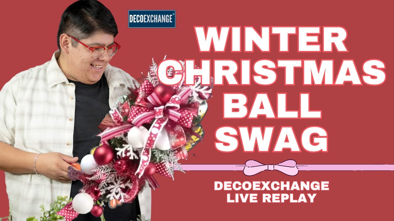 How to Make a Winter Christmas Ball Swag | DecoExchange Live Replay