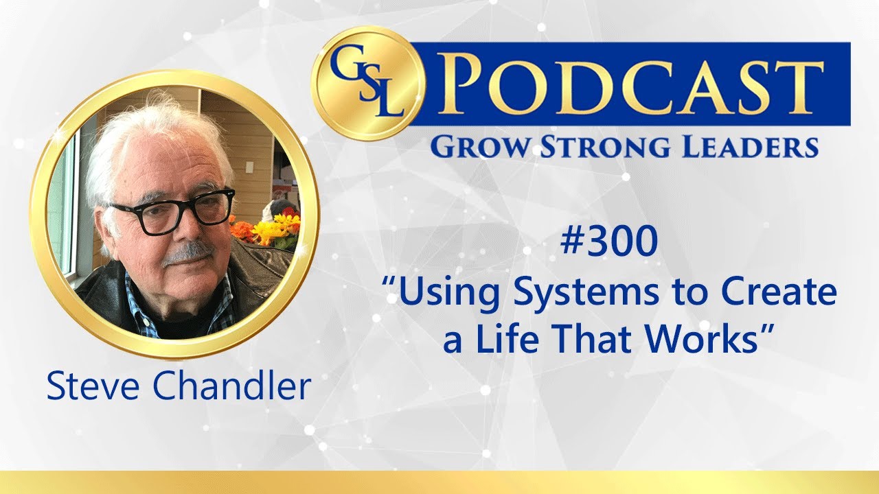 300: Using Systems to Create a Life That Works