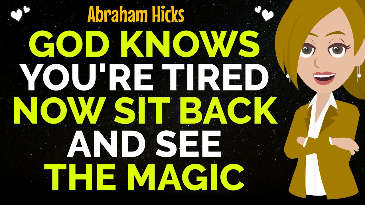 God Knows You're Tired Now Sit Back And See The Magic✨✅Abraham Hicks 2026