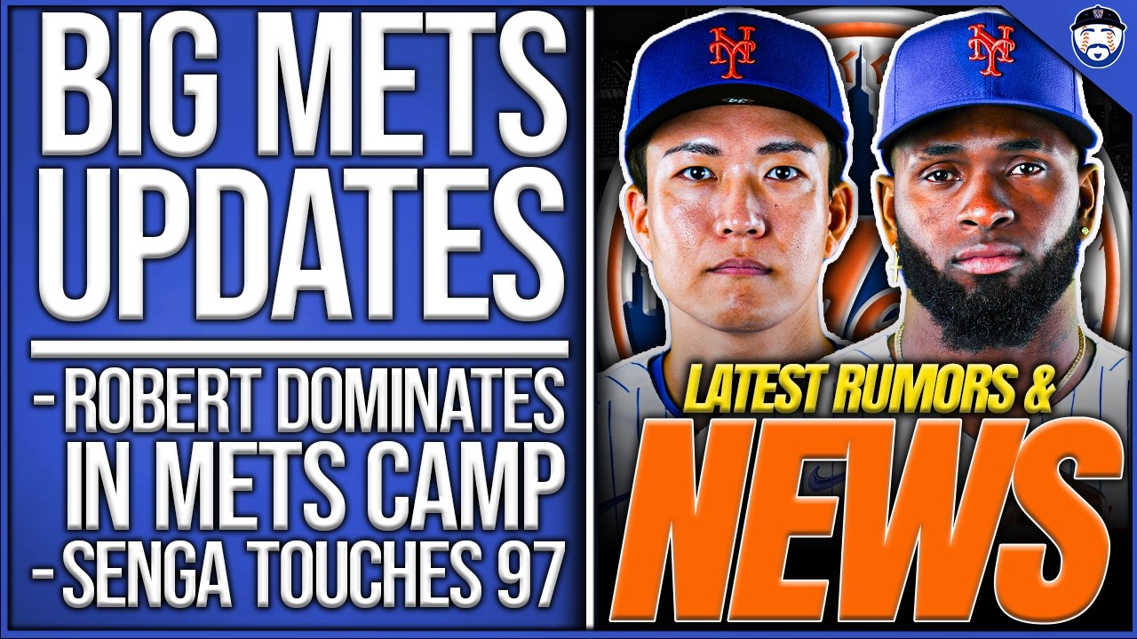 BIG Mets Updates: Robert DOMINATES In Camp, Senga Throwing HEAT Already, Mets SIGN Depth Starter