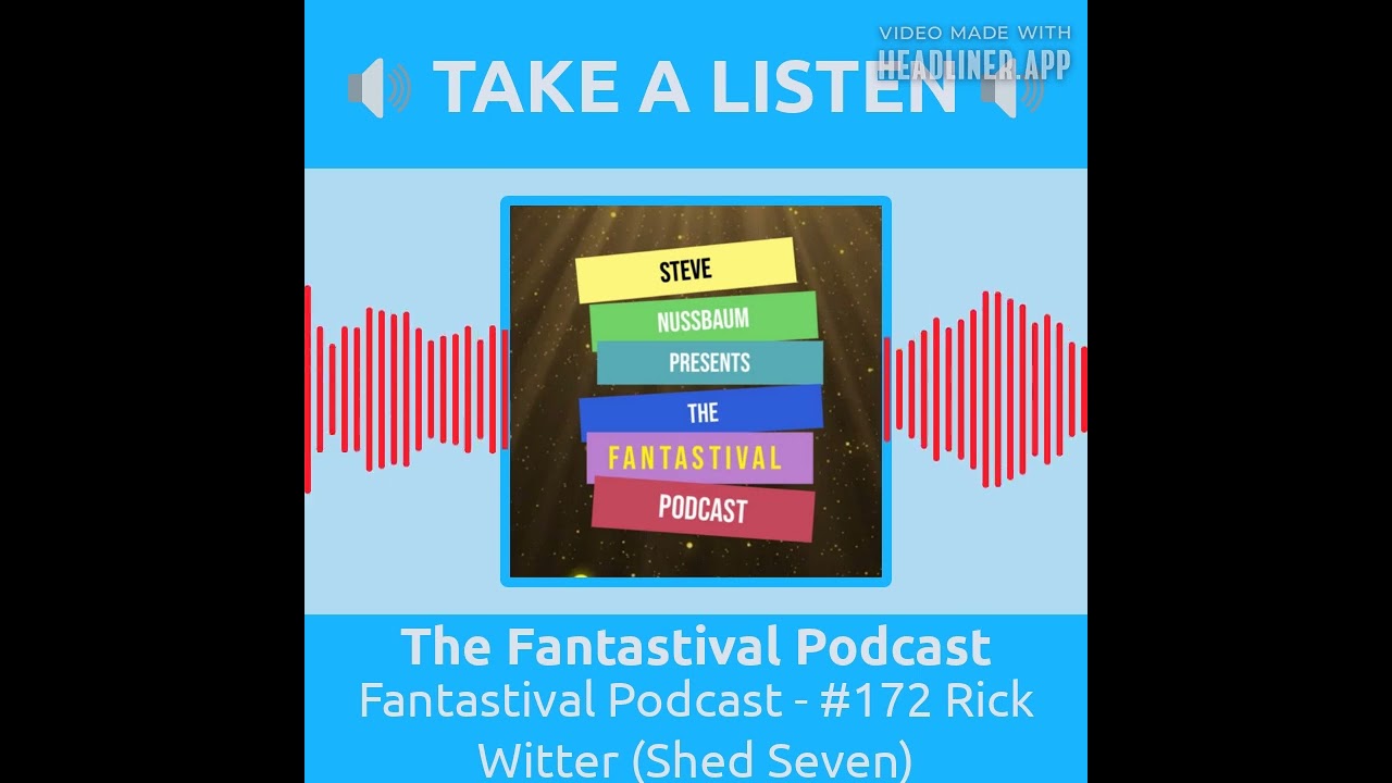 The Fantastival Podcast - Fantastival Podcast - #172 Rick Witter (Shed Seven)