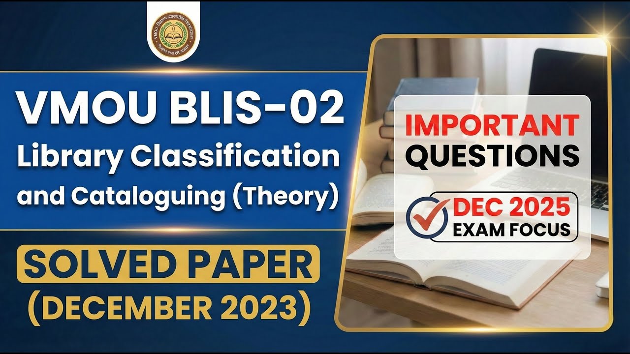 VMOU BLIS-02 Solved Paper DEC 2023 | Library Classification & Cataloguing (Theory) | VMOU Dec 2025