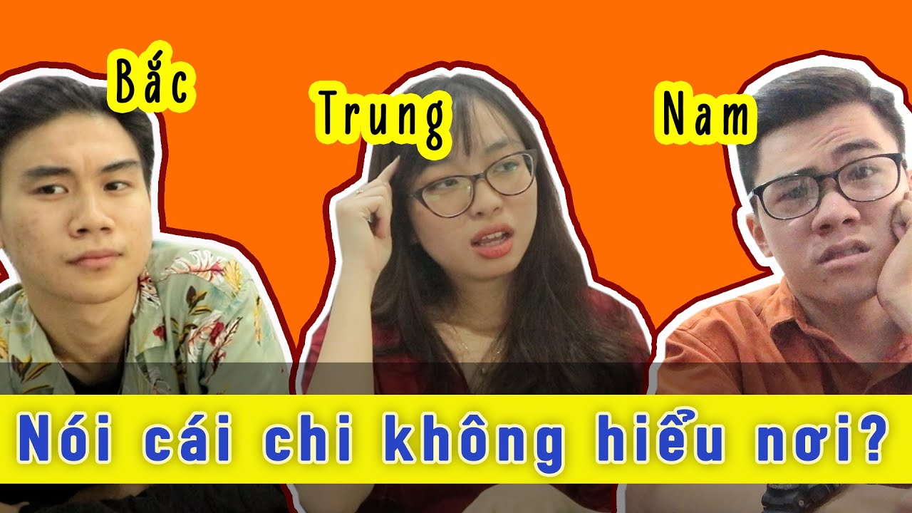 BẮC TRUNG NAM - SỰ KHÁC BIỆT NGÔN NGỮ | TIẾNG 