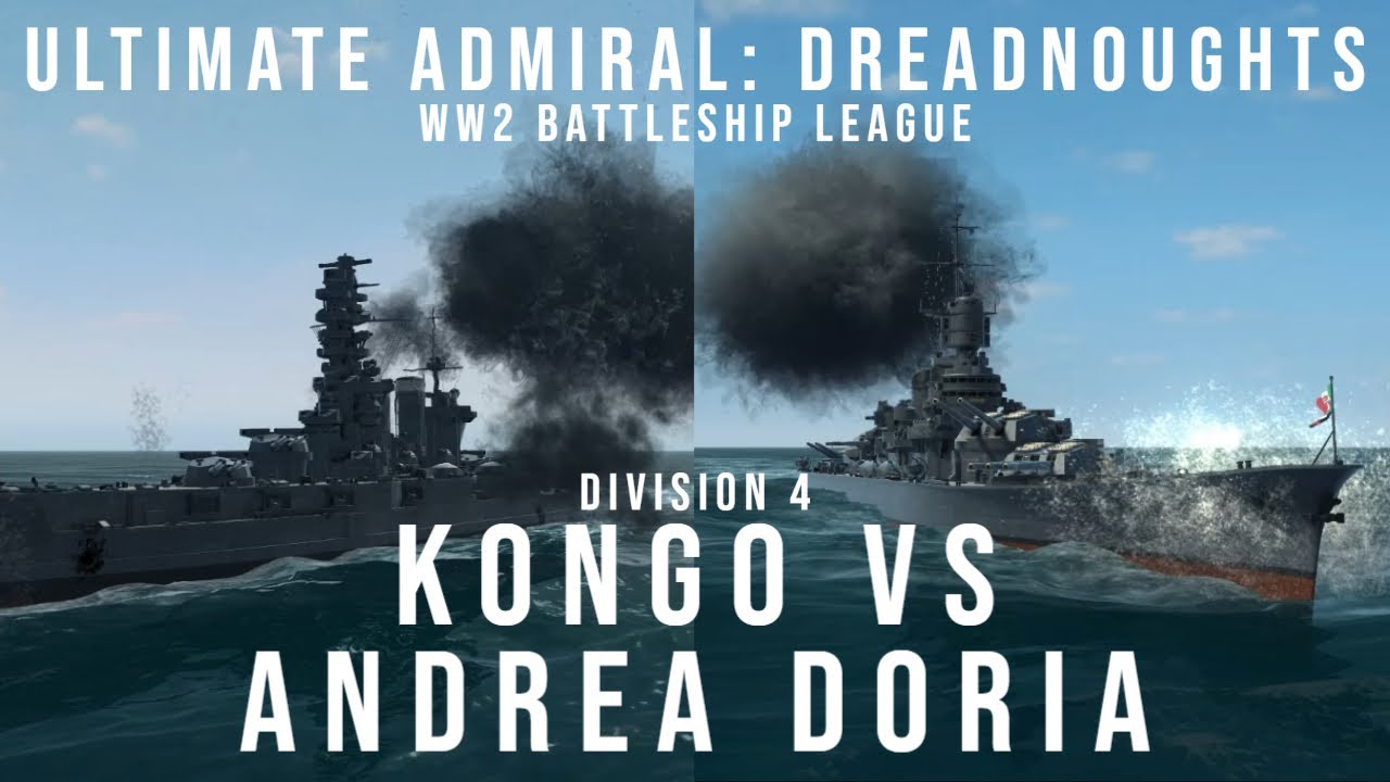 Ultimate Admiral Dreadnoughts - WW2 Battleship League Division 4 - Kongo vs Andrea Doria