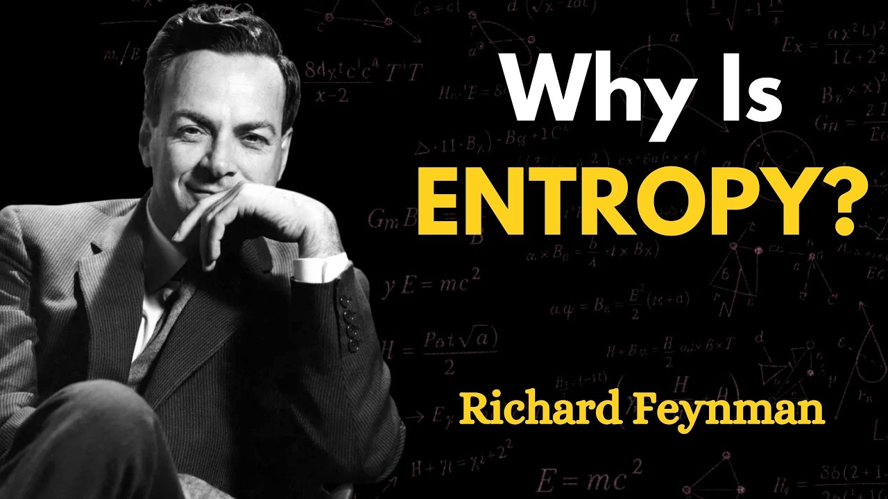 Feynman Explains Why Entropy Controls Life, Time, Information, and the Universe