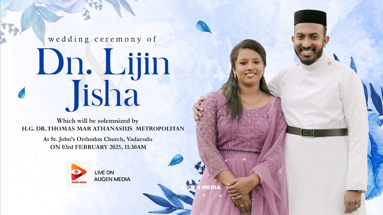 DN. LIJIN & JISHA | Wedding 💫Ceremony - To be Solemnized by H. G. Dr. Thomas Mar Athanasius | AUGEN