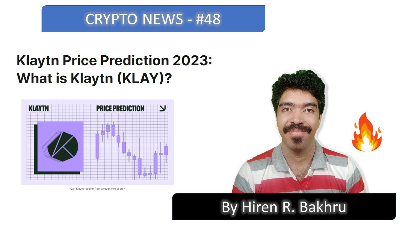 #48 | Crypto News | Klaytn Price Prediction 2023: What is Klaytn (KLAY)?