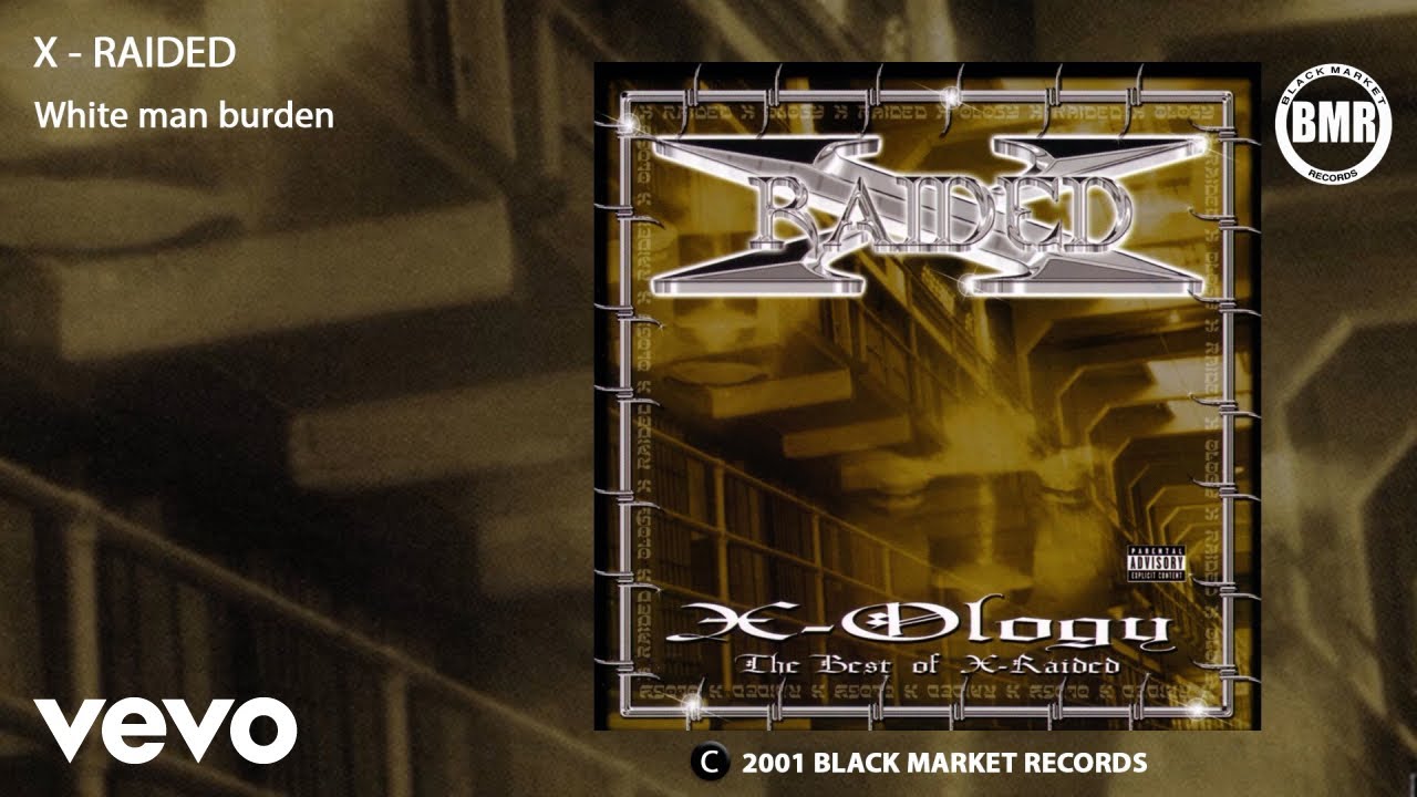 X-Raided - White Man Burden (Official Audio - Explicit)