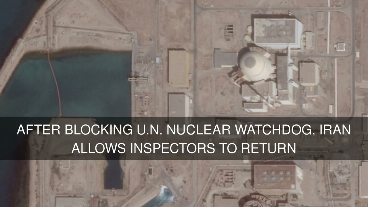 After Blocking U.N. Nuclear Watchdog Iran Allows Inspectors to Return