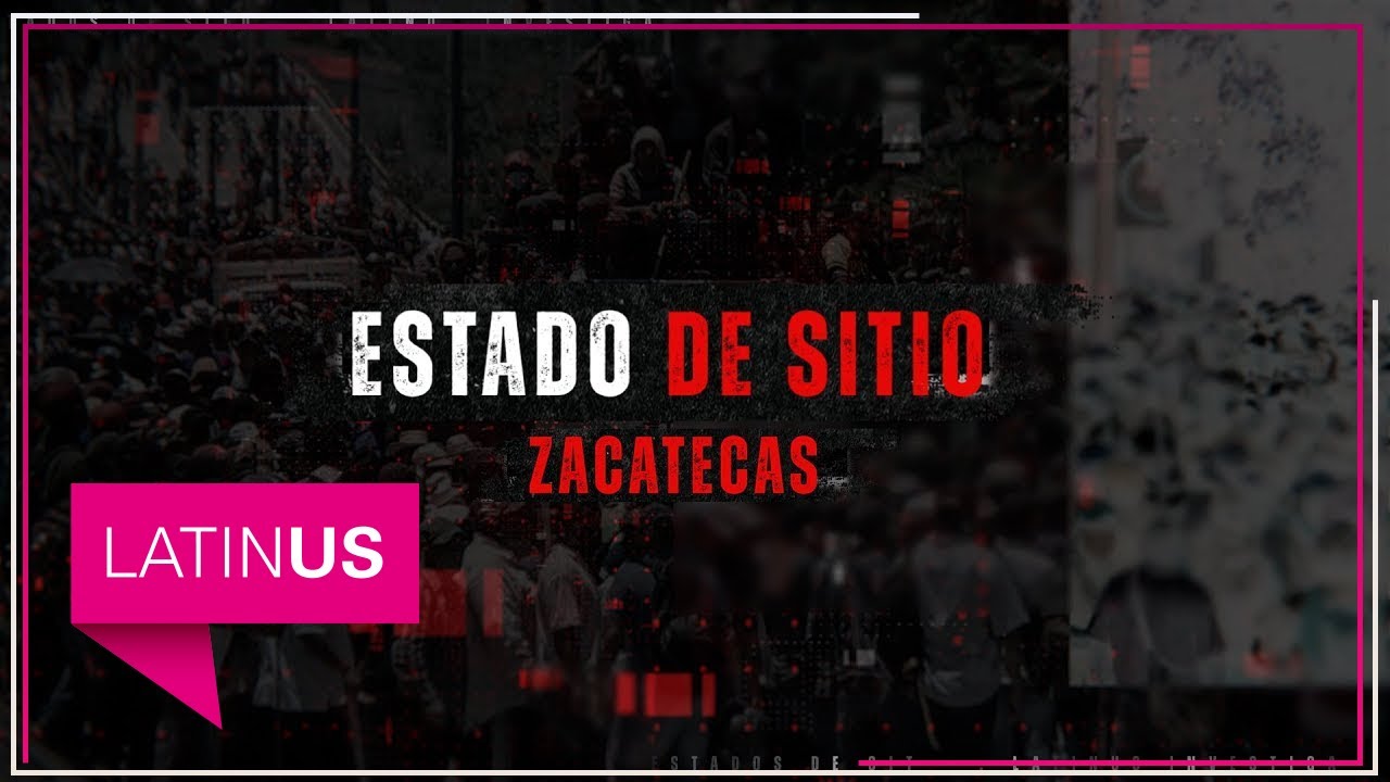 Estado de Sitio: Zacatecas, miedo y exilio bajo el yugo del crimen organizado