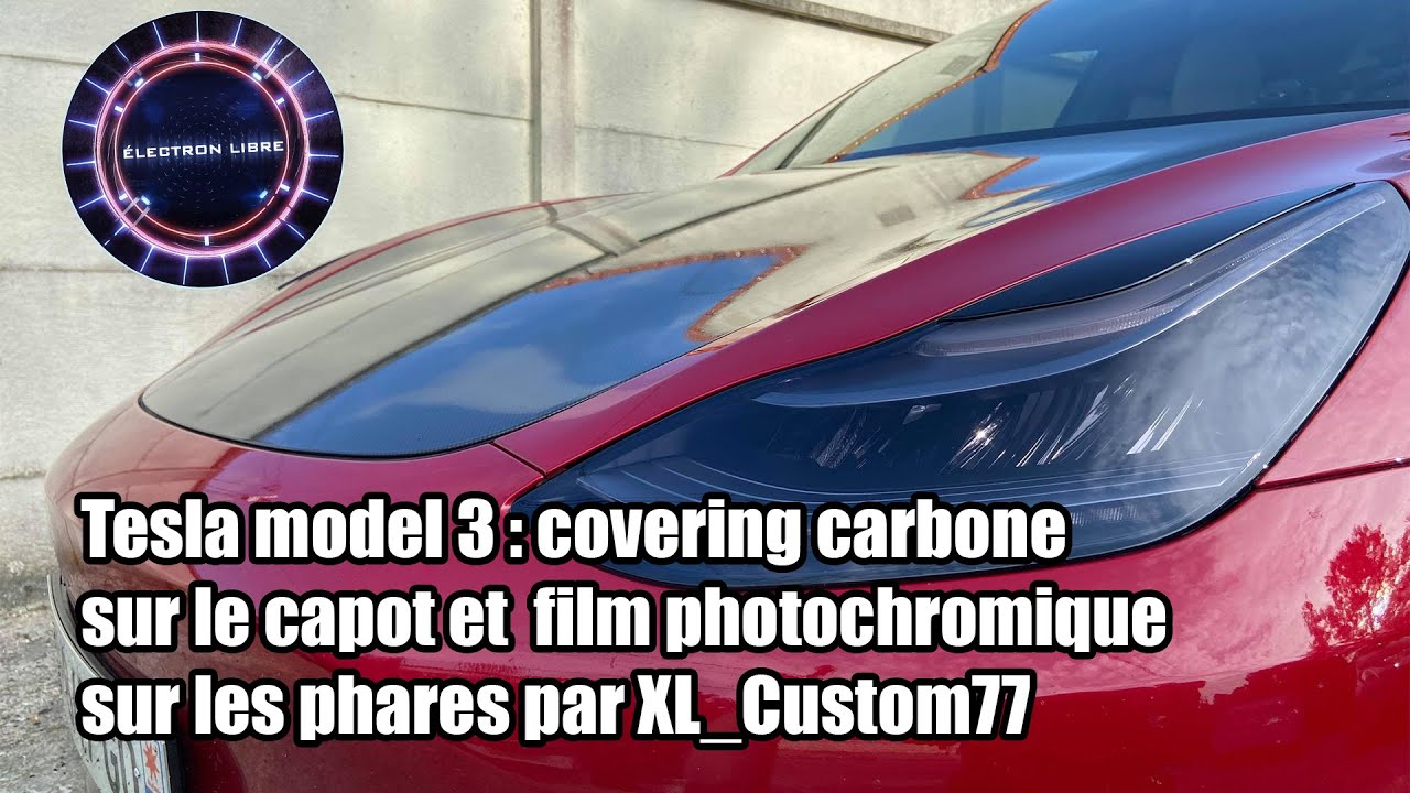 Tesla model 3 : covering carbone sur le capot et film photochromique sur les phares par XL_Custom77
