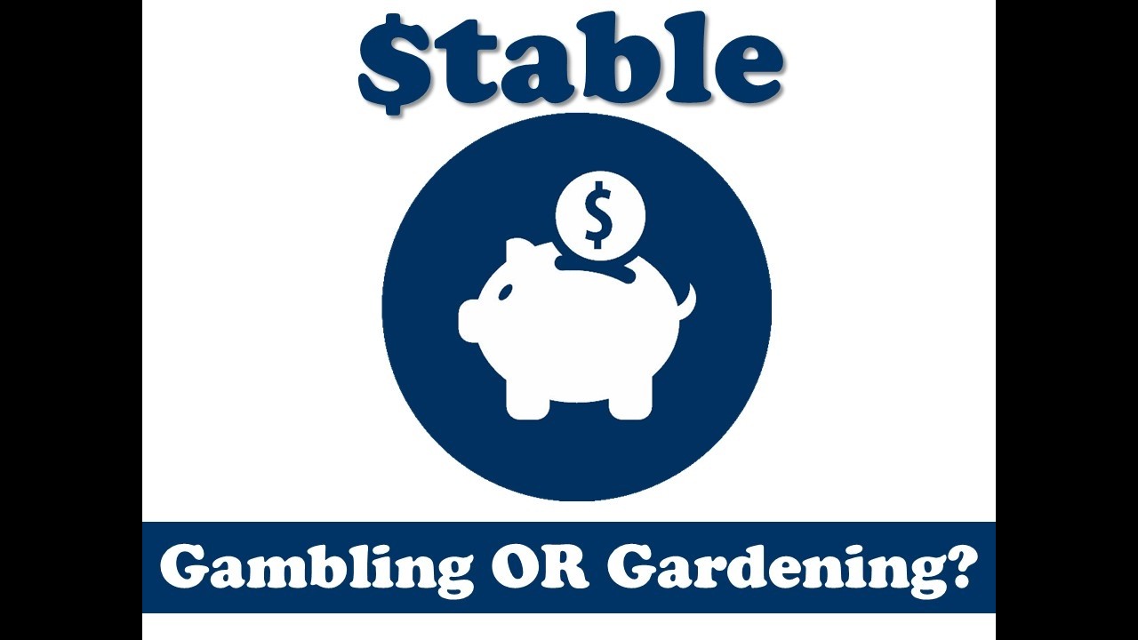 $table: Gambling OR Gardening?