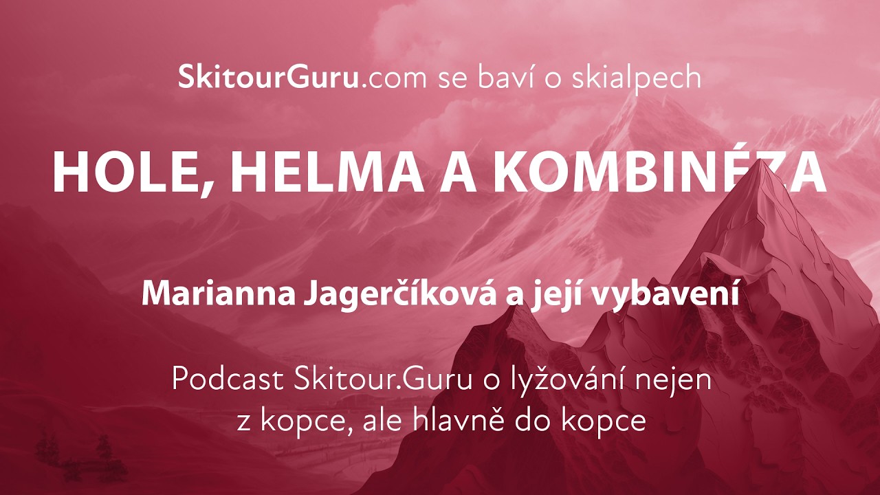 Marianna Jagerčíková - batoh, hole, helma a kombinéza