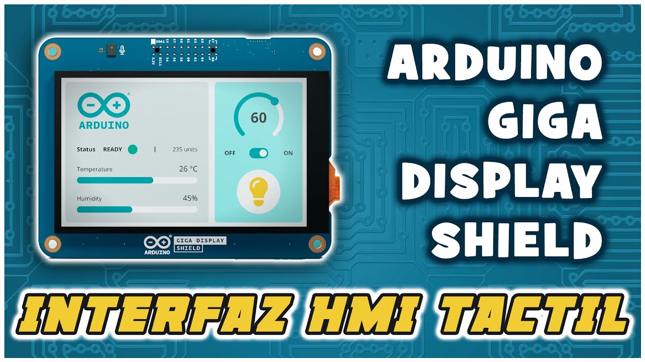Arduino GIGA Display Shield: Crea Interfaces y Pantallas HMI con Arduino