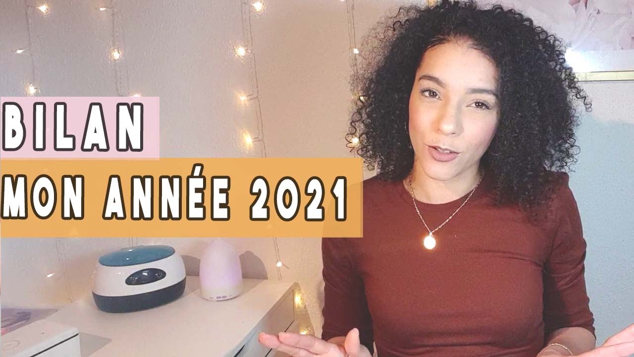 [ BILAN 2021 ] MON ANNEE 2021 VIE PRO ET PERSO
