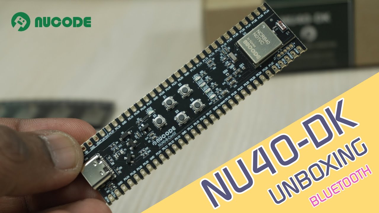 Nucode NU40-DK - Unboxing | Bluetooth LE | Modules  | Quick Prototyping