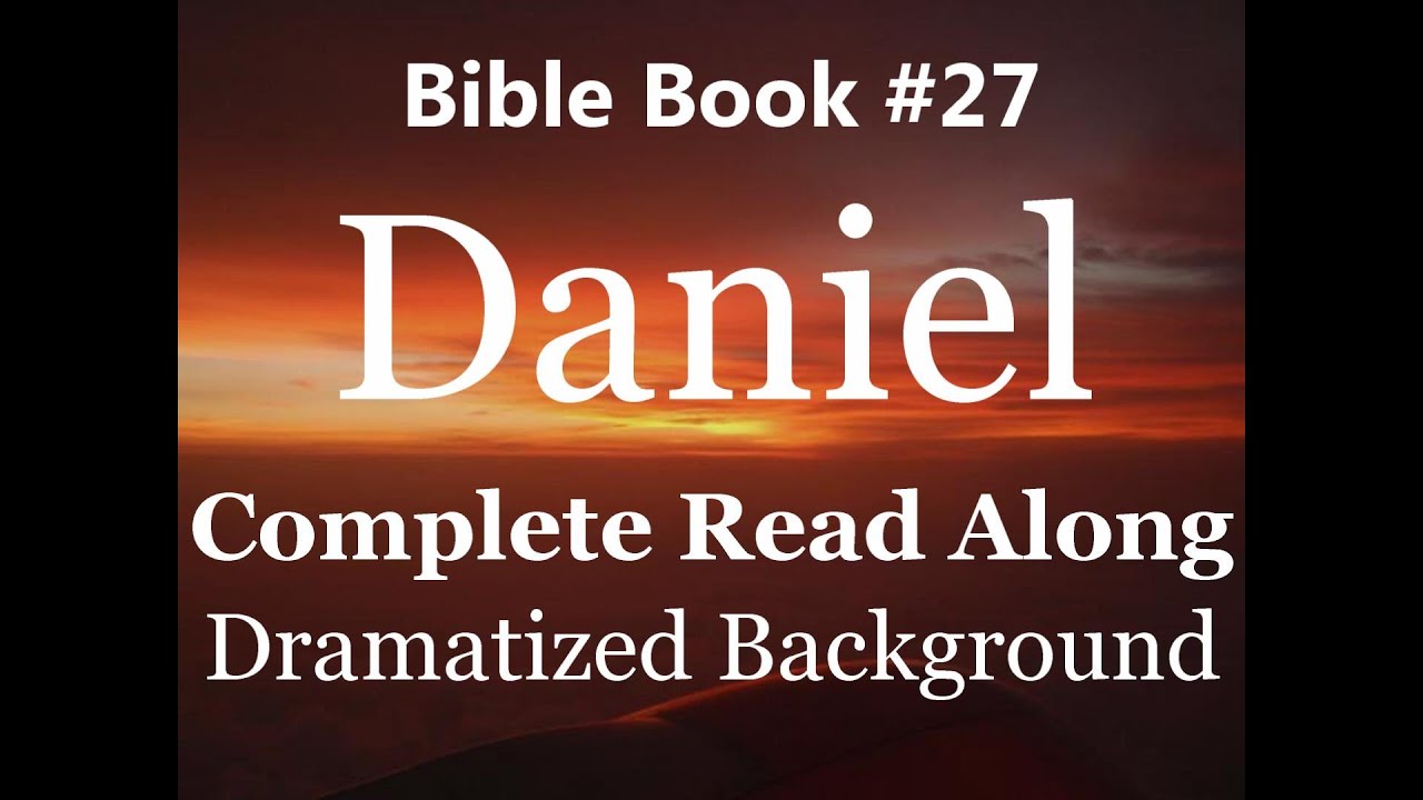 Bible Book 27. Daniel Complete - King James 1611 KJV Read Along - Diverse Readers Dramatized Theme