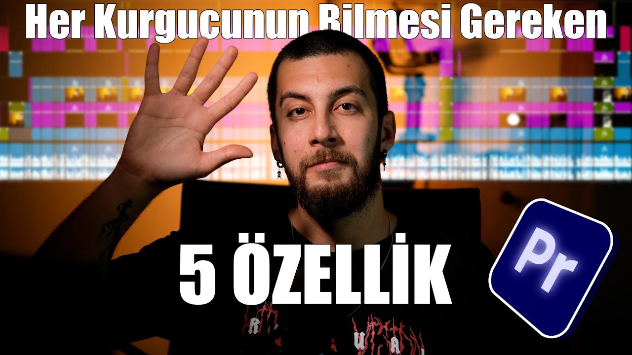 Her Kurgucunun Bilmesi Gereken 5 Özellik | Premiere Pro
