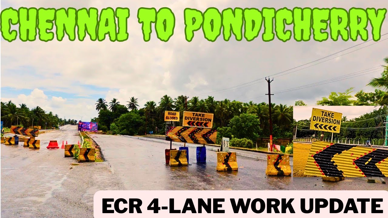 சென்னை to பாண்டிச்சேரி கிழக்கு கடற்கரை 4 வழி சாலை | Chennai TO Pondicherry 4 lane work update 