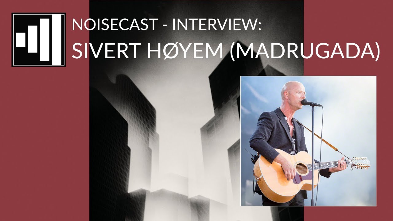 Sivert Høyem (MADRUGADA) | Noisecast - interview (ENG)
