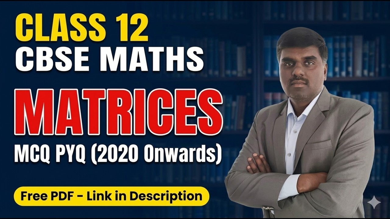 Class 12 CBSE Maths | Matrices MCQ PYQ (2020 Onwards) | Board Exam Preparation 2026 | Part 1