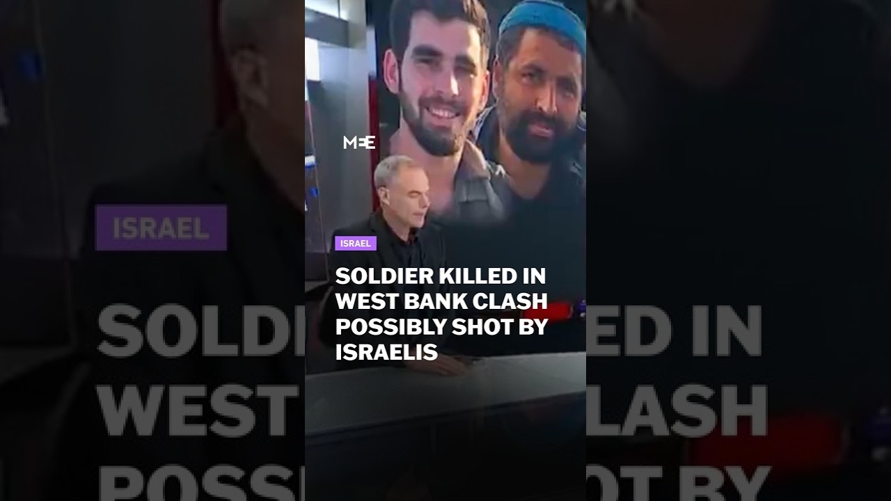 Israeli media says soldier may have been killed by friendly fire in West Bank