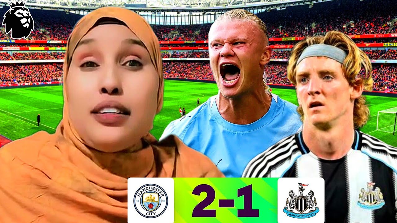 Guul Muhiim Ah: Manchester City Oo Dhibco Buuxa Ka Qaadatay Newcastle.