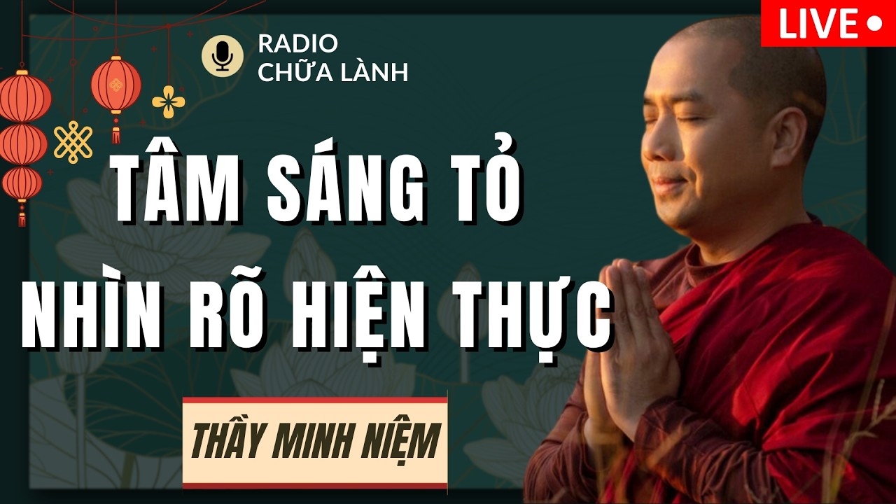 Thầy Minh Niệm - Cách Hay Để GIỮ TÂM Quân Bình Và SÁNG TỎ (RẤT HAY) | Radio Chữa Lành